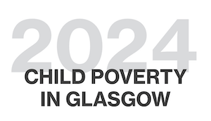 2024 Child Poverty in Glasgow