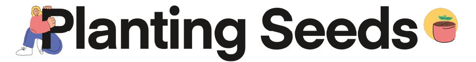 An illustration of a person hugging the title 'Planting Seeds' with a plant pot to the side