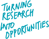 Turning research into opportunities